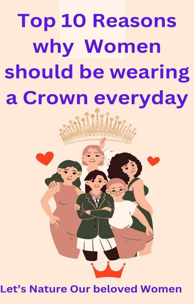  Top 10 Reasons Why Women Should Be Wearing A Crown Every Day(Kobo/電子書)