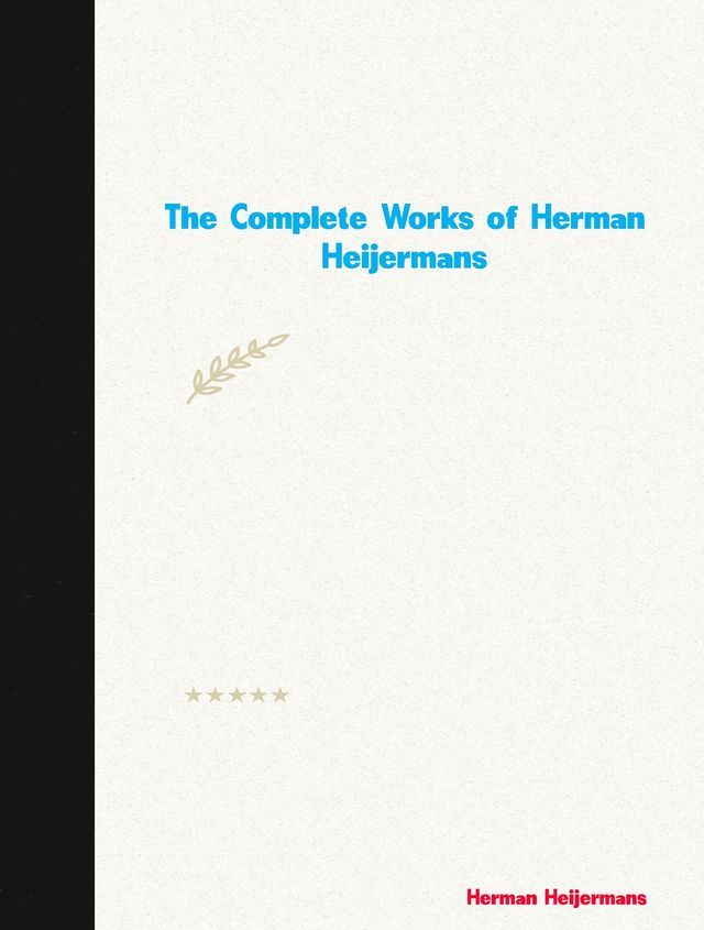  The Complete Works of Herman Heijermans(Kobo/電子書)