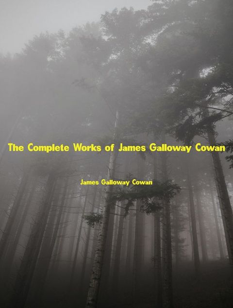 The Complete Works of James Galloway Cowan(Kobo/電子書)