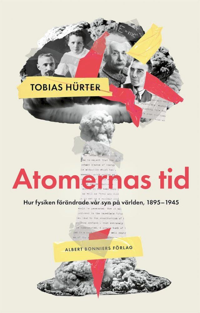  Atomernas tid : Hur fysiken förändrade vår syn på världen, 1895–1945(Kobo/電子書)