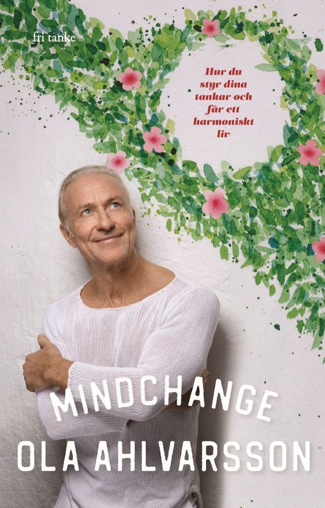  Mindchange: Hur du styr dina tankar och f&aring;r ett harmoniskt liv(Kobo/電子書)