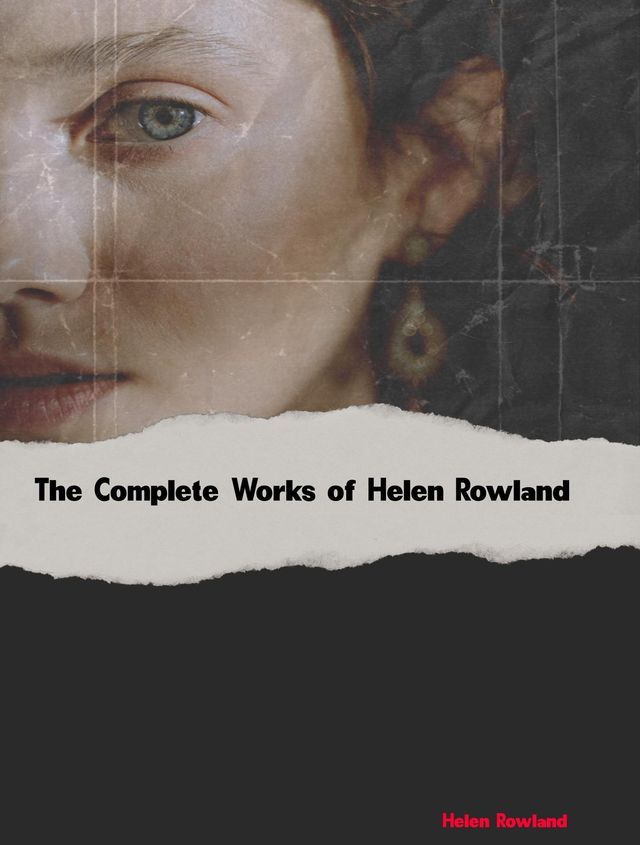  The Complete Works of Helen Rowland(Kobo/電子書)