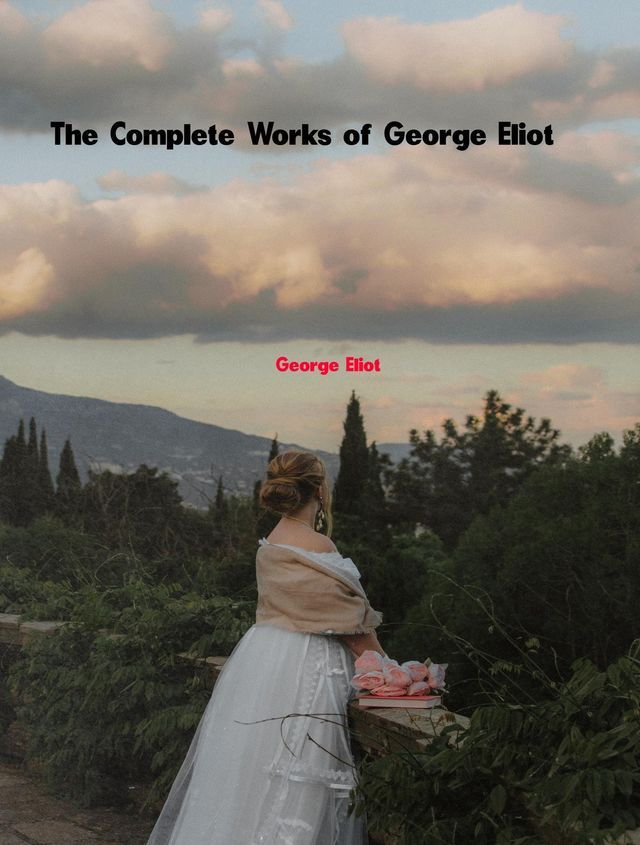  The Complete Works of George Eliot(Kobo/電子書)