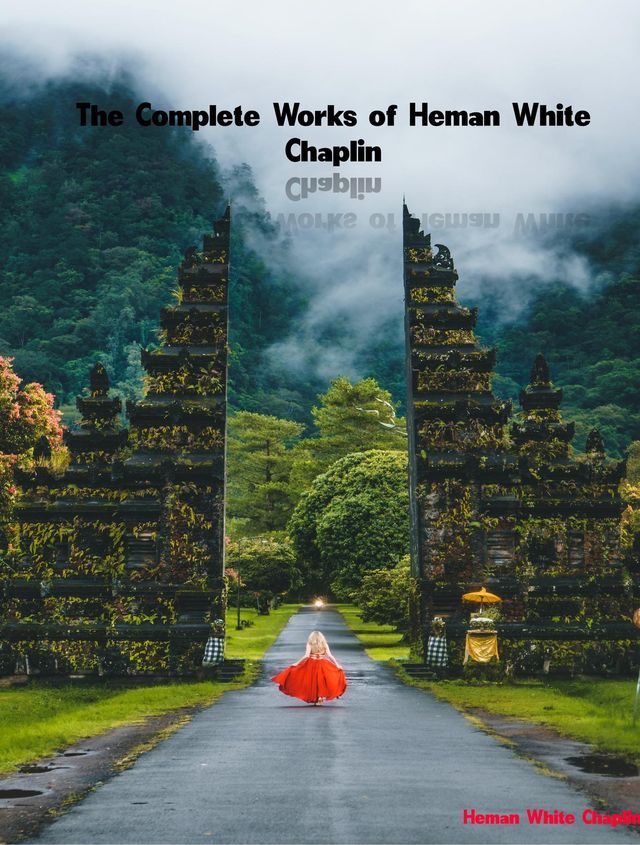  The Complete Works of Heman White Chaplin(Kobo/電子書)