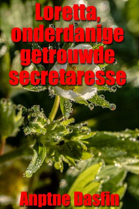 Loretta, onderdanige getrouwde secretaresse(Kobo/電子書)