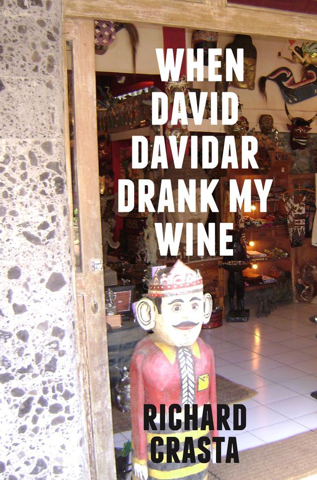  When David Davidar Drank My Wine(Kobo/電子書)