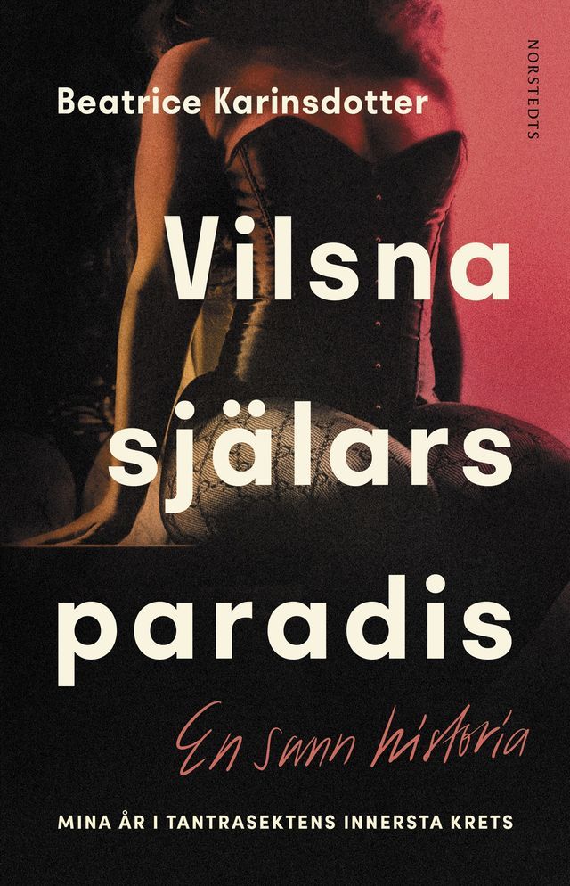  Vilsna själars paradis : mina år i tantrasektens innersta krets(Kobo/電子書)