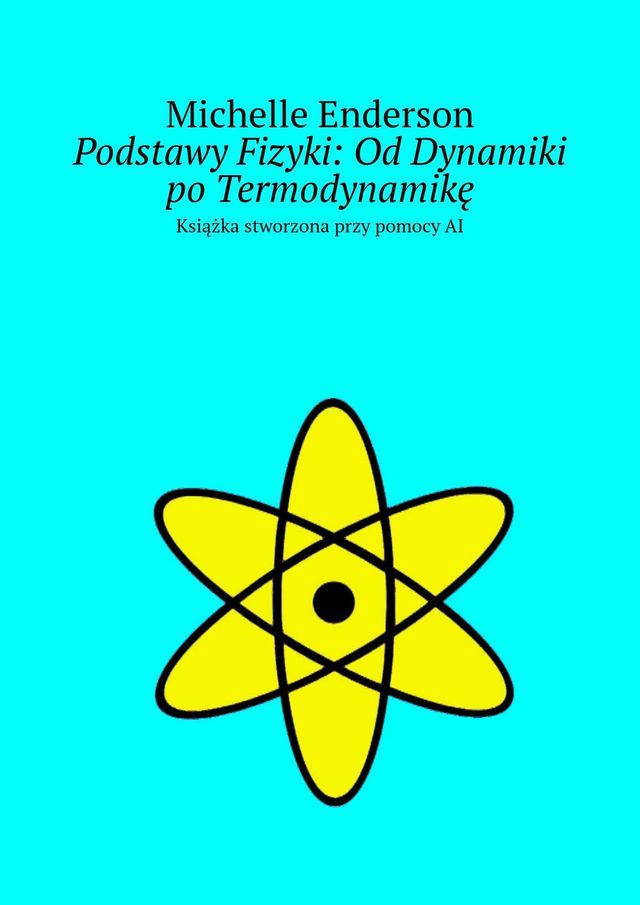  Podstawy Fizyki: Od Dynamiki po Termodynamikę(Kobo/電子書)