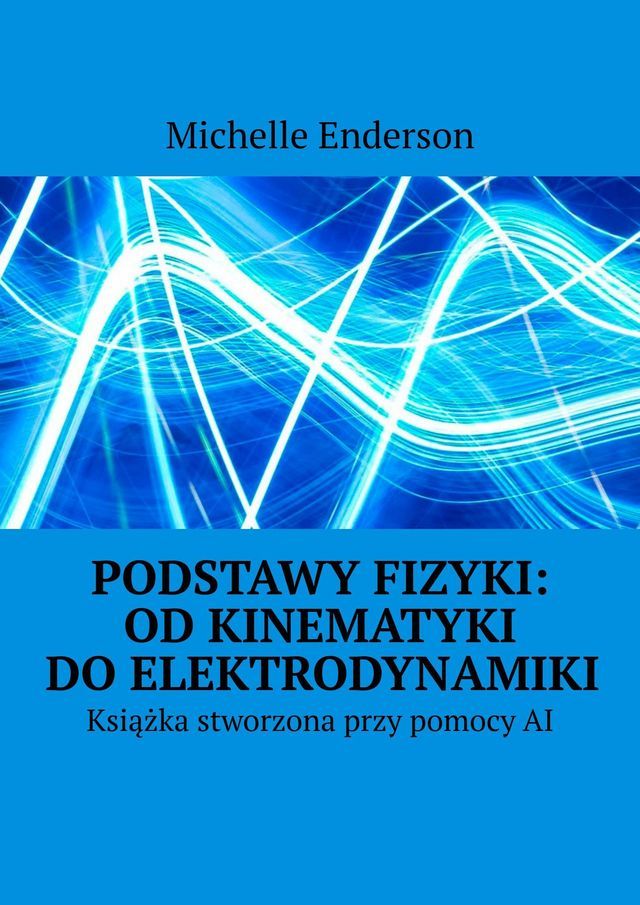  Podstawy Fizyki: Od Kinematyki do Elektrodynamiki(Kobo/電子書)