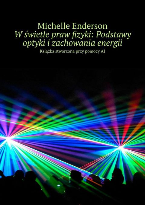 W świetle praw fizyki: Podstawy optyki i zachowania energii(Kobo/電子書)