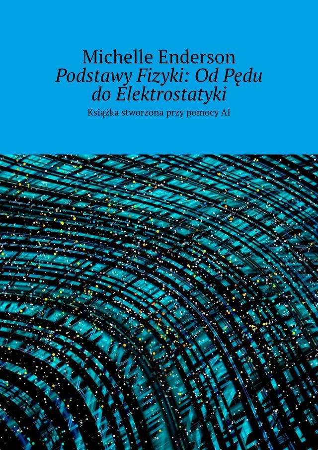  Podstawy Fizyki: Od Pędu do Elektrostatyki(Kobo/電子書)