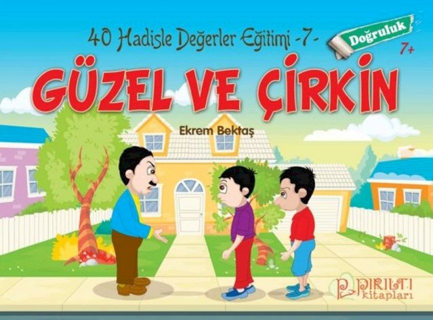  Güzel ve &Ccedil;irkin - Doğruluk - Hadislerle Değerler Eğitimi 7(Kobo/電子書)