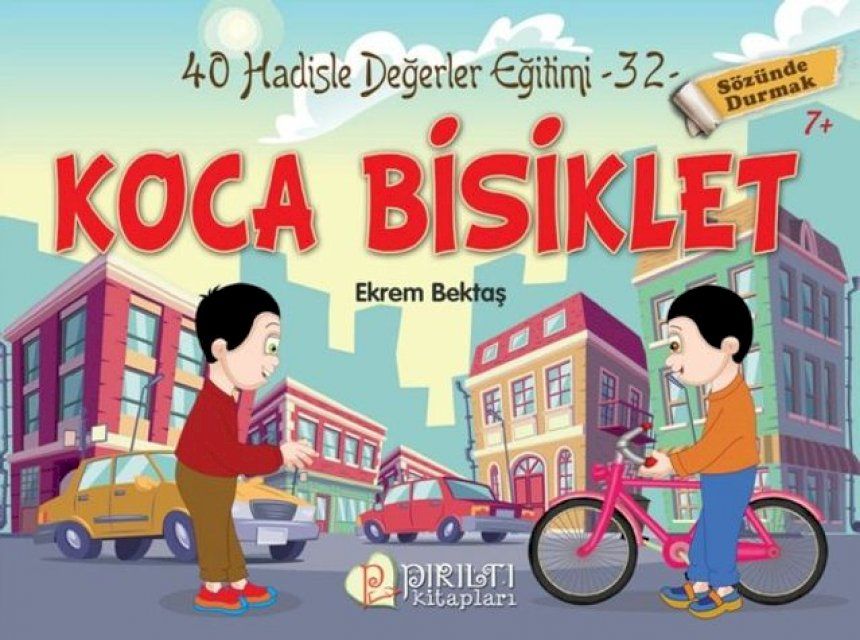  Koca Bisiklet - S&ouml;z&uuml;nde Durmak - Hadislerle Değerler Eğitimi 32(Kobo/電子書)