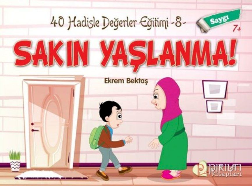  Sakın Yaşlanma - Saygı - Hadislerle Değerler Eğitimi 8(Kobo/電子書)