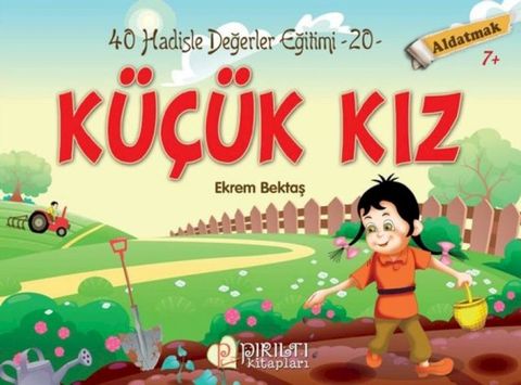 K&uuml;&ccedil;&uuml;k Kız - Aldatmak - Hadislerle Değerler Eğitimi 20(Kobo/電子書)