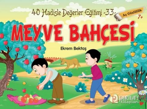 Meyve Bah&ccedil;esi - A&ccedil; G&ouml;zl&uuml;l&uuml;k - Hadislerle Değerler Eğitimi 33(Kobo/電子書)