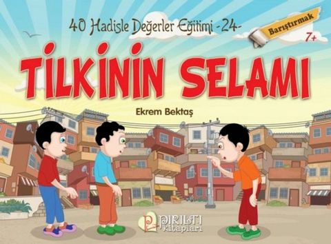 Tilkinin Selamı - Barıştırmak - Hadislerle Değerler Eğitimi 24(Kobo/電子書)