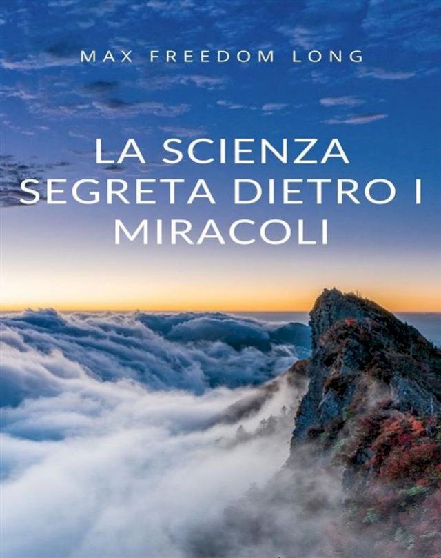  La scienza segreta dietro i miracoli (tradotto)(Kobo/電子書)