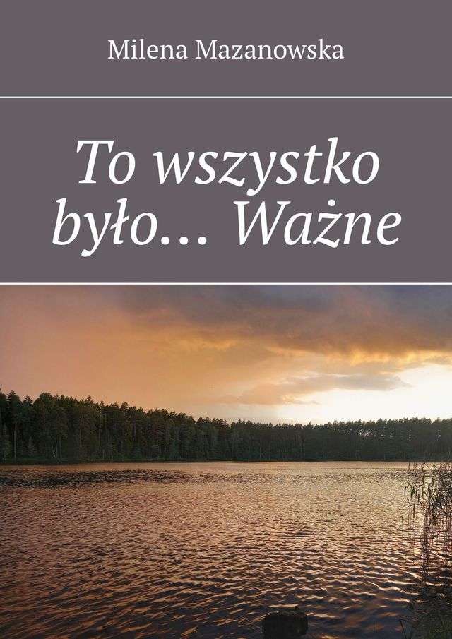  To&nbsp;wszystko było… Ważne(Kobo/電子書)