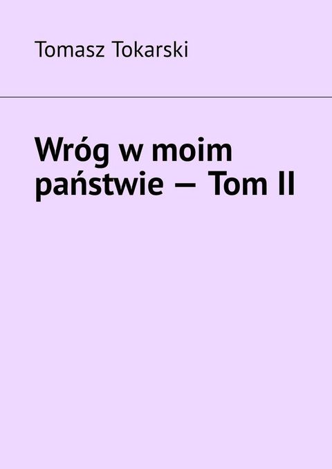 Wr&oacute;g w&nbsp;moim państwie&nbsp;— Tom&nbsp;II(Kobo/電子書)