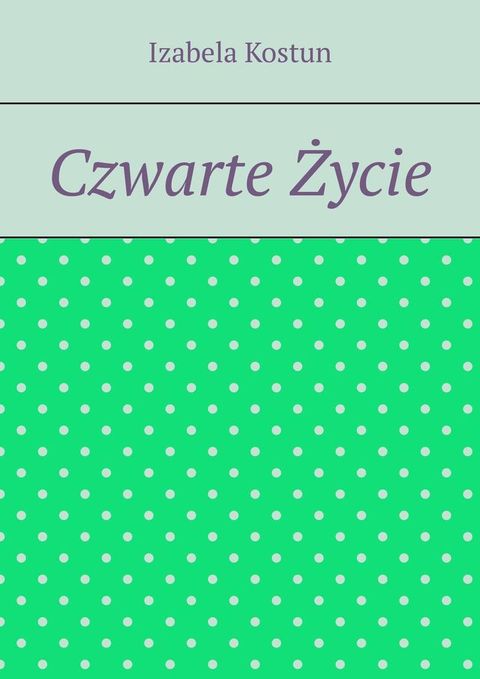 Czwarte Życie(Kobo/電子書)