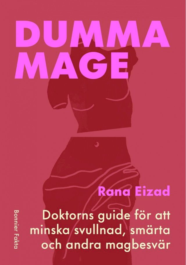  Dumma mage : doktorns guide för att minska svullnad, smärta och andra magbesvär(Kobo/電子書)