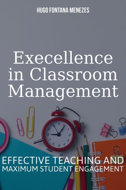 Excellence in Classroom Management(Kobo/電子書)