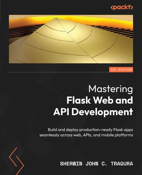 Mastering Flask Web and API Development(Kobo/電子書)