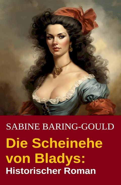 Die Scheinehe von Bladys: Historischer Roman(Kobo/電子書)