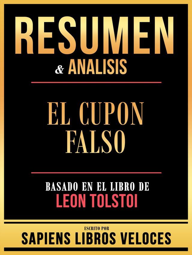  Resumen & Analisis - El Cupon Falso - Basado En El Libro De Leon Tolstoi(Kobo/電子書)