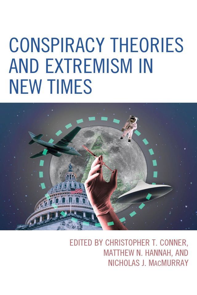  Conspiracy Theories and Extremism in New Times(Kobo/電子書)