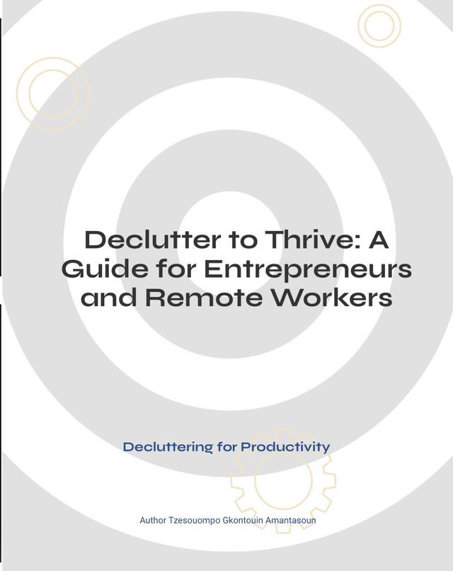  Declutter to Thrive: A Guide for Entrepreneurs and Remote Workers(Kobo/電子書)