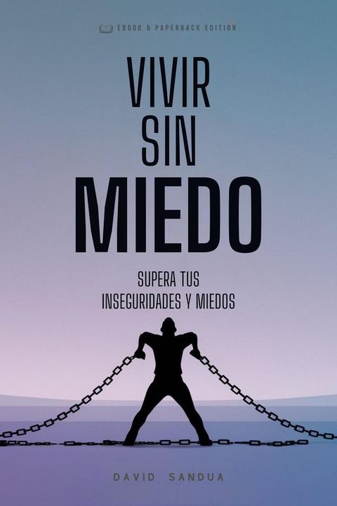 Vivir Sin Miedo. Superar tus Inseguridades y Miedos(Kobo/電子書)