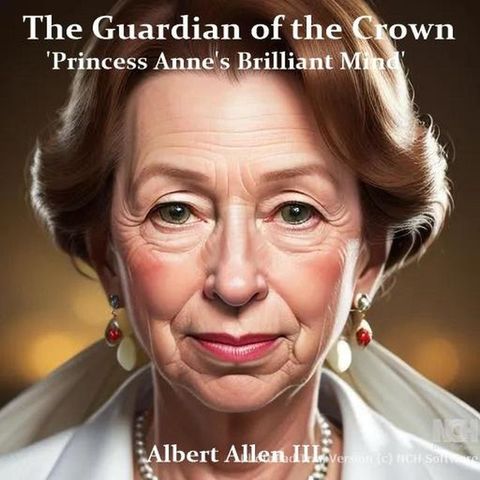 The Guardian of the Crown: Princess Anne's Brilliant Mind(Kobo/電子書)