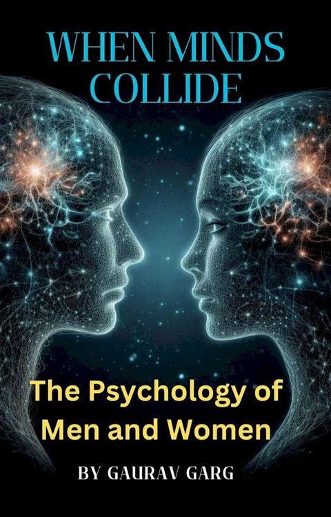 When Minds Collide: The Psychology of Men and Women(Kobo/電子書)