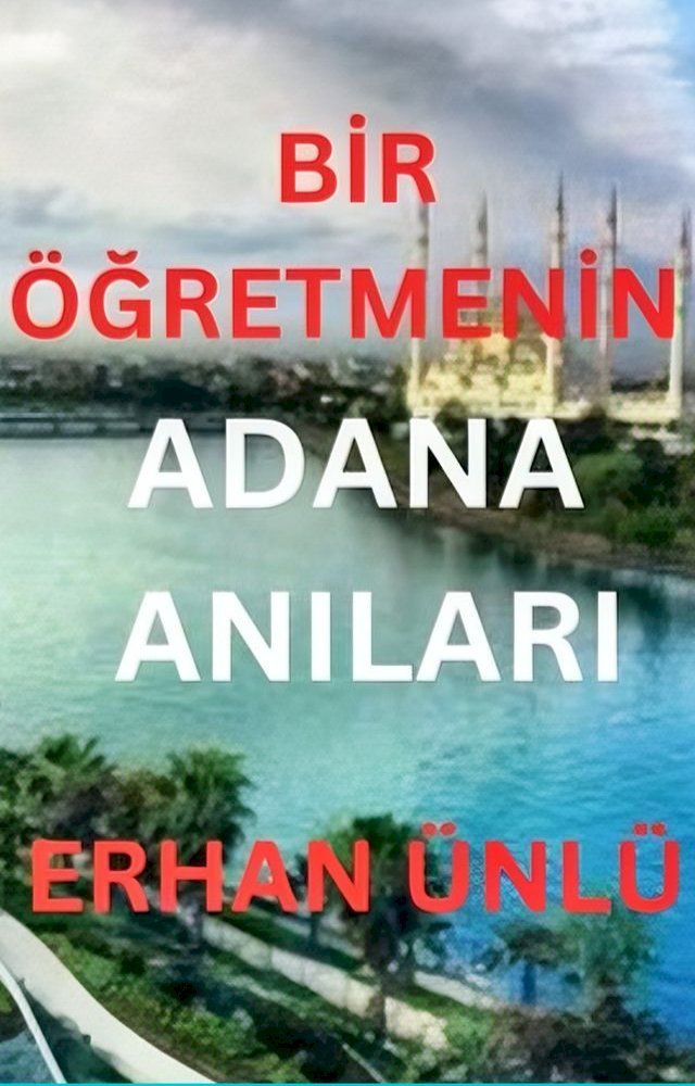  Bir Öğretmenin Adana Anıları(Kobo/電子書)