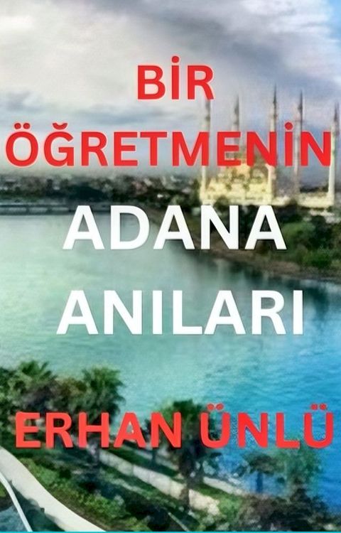 Bir Öğretmenin Adana Anıları(Kobo/電子書)