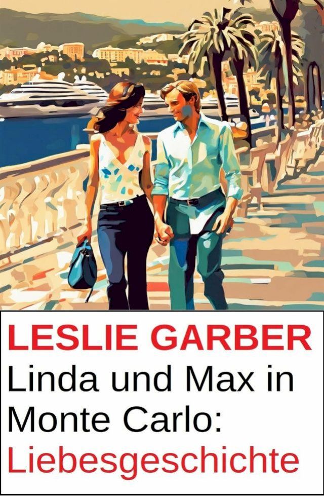  Linda und Max in Monte Carlo: Liebesgeschichte(Kobo/電子書)