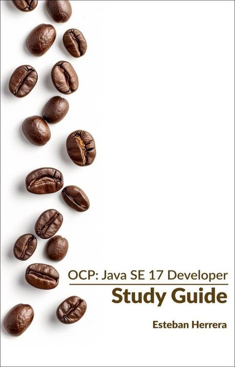 OCP: Java SE 17 Developer Study Guide(Kobo/電子書)