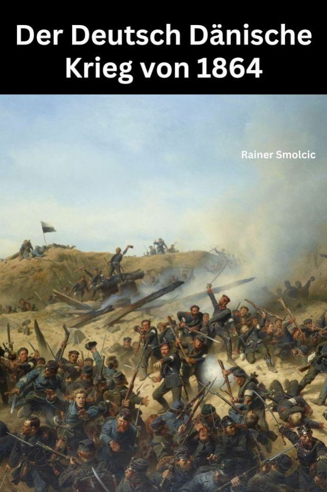  Der Deutsch D&auml;nische Krieg von 1864(Kobo/電子書)