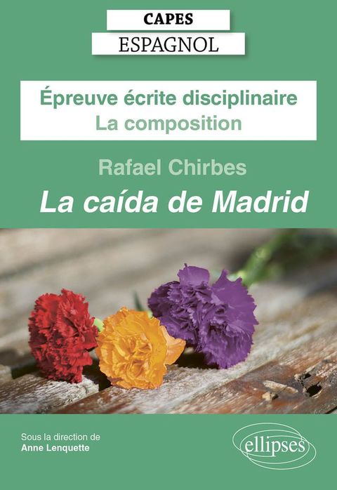 CAPES Espagnol 2025 - Épreuve écrite disciplinaire - La composition - Rafael CHIRBES, La caída de Madrid(Kobo/電子書)