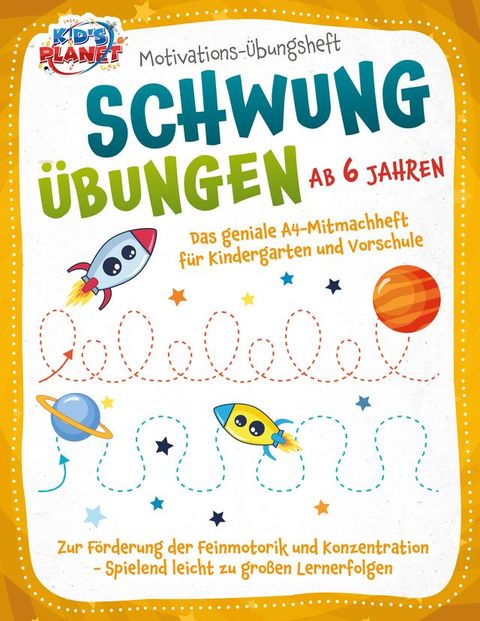 Motivations-Übungsheft! Schwungübungen ab 6 Jahren: Das geniale A4-Mitmachheft für Kindergarten und Vorschule zur Förderung der Feinmotorik und Konzentration - Spielend leicht zu großen Lernerfolgen(Kobo/電子書)