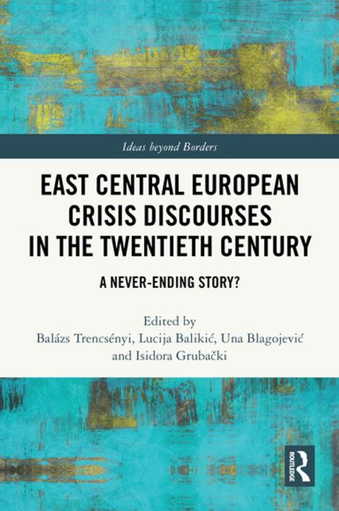 East Central European Crisis Discourses in the Twentieth Century(Kobo/電子書)