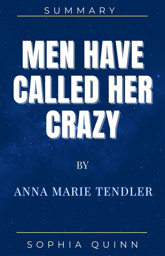  Men Have Called Her Crazy by Anna Marie Tendler(Kobo/電子書)