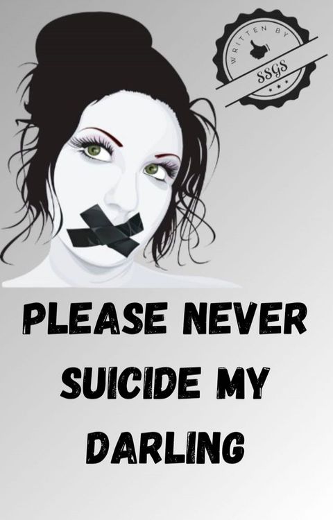 PLEASE NEVER SUICIDE MY DARLING(Kobo/電子書)