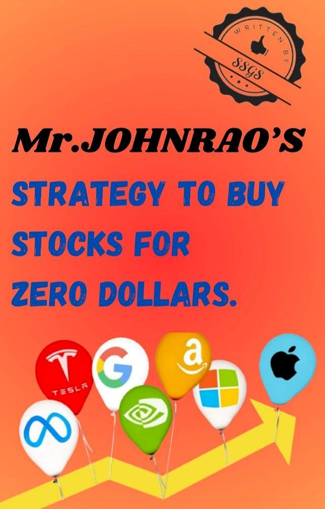  Mr.JOHNRAO’S STRATEGY TO BUY STOCKS FOR ZERO DOLLARS(Kobo/電子書)