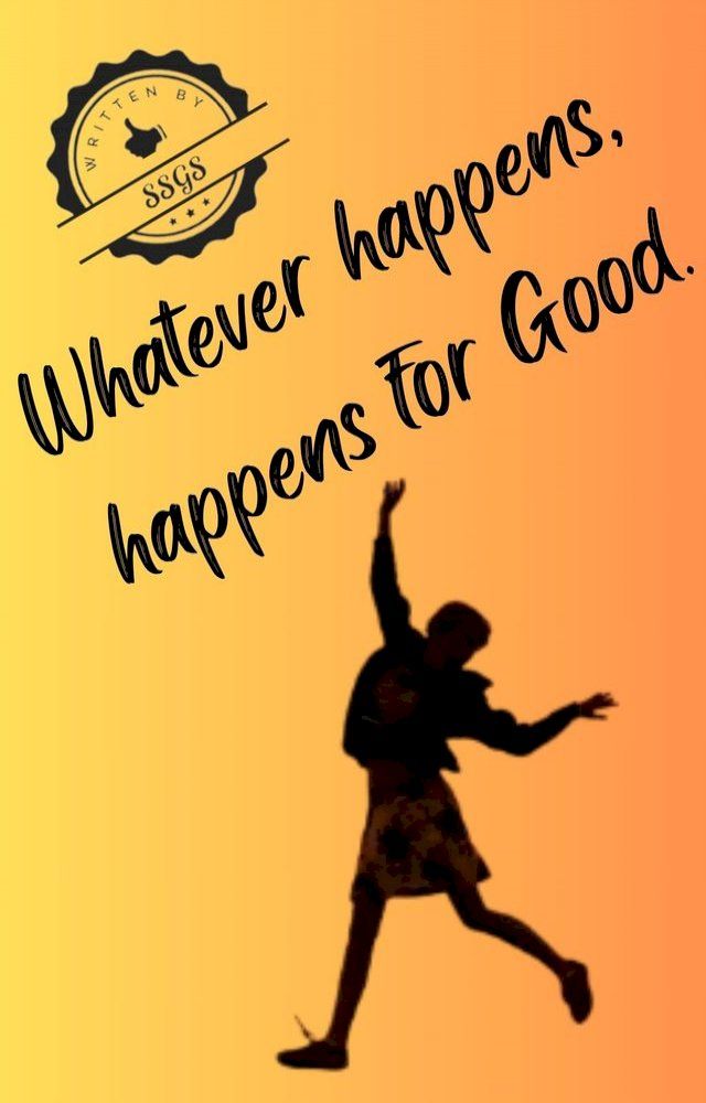  WHATEVER HAPPENS, HAPPENS FOR GOOD(Kobo/電子書)