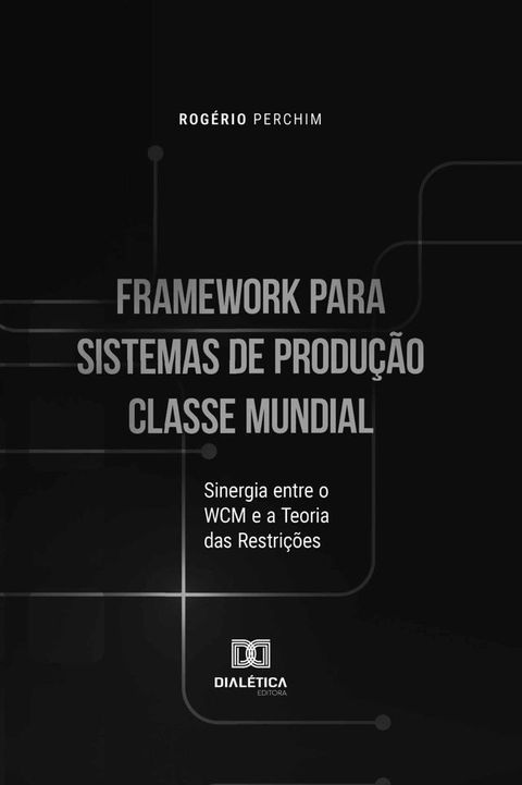 Framework para Sistemas de Produ&ccedil;&atilde;o Classe Mundial(Kobo/電子書)