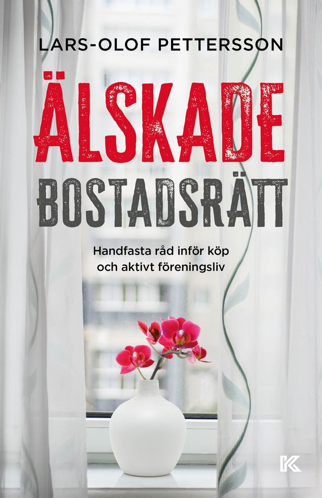  &Auml;lskade bostadsrätt: Handfasta råd inför köp och aktivt föreningsliv(Kobo/電子書)