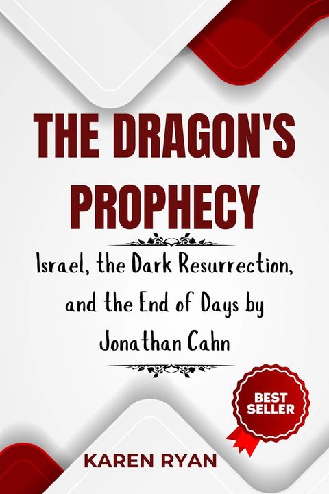 The Dragon's Prophecy: Israel, the Dark Resurrection, and the End of Days by Jonathan Cahn(Kobo/電子書)